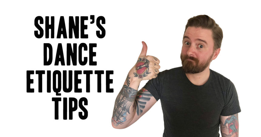 Shane’s Dance Etiquette Tips